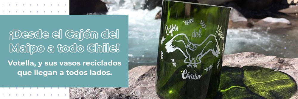¡Desde el Cajón del Maipo a todo Chile! Votella, y sus vasos reciclados que llegan a todos lados.